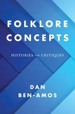 Koncepcje folklorystyczne: Historie i krytyka - Folklore Concepts: Histories and Critiques