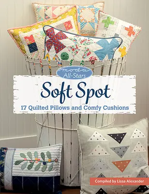 Moda All-Stars - Soft Spot: 17 pikowanych poduszek i wygodnych poduszek - Moda All-Stars - Soft Spot: 17 Quilted Pillows and Comfy Cushions