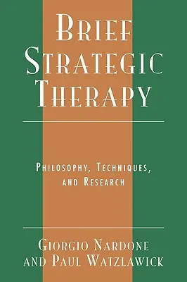 Zaawansowana terapia krótkoterminowa: Filozofia, techniki i badania - Advanced Brief Therapy: Philosophy, Techniques, and Research