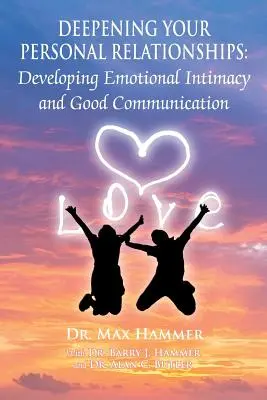 Pogłębianie relacji osobistych: Rozwijanie intymności emocjonalnej i dobrej komunikacji - Deepening Your Personal Relationships: Developing Emotional Intimacy and Good Communication