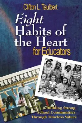 Osiem nawyków serca(tm) dla nauczycieli: Budowanie silnych społeczności szkolnych poprzez ponadczasowe wartości - Eight Habits of the Heart(tm) for Educators: Building Strong School Communities Through Timeless Values