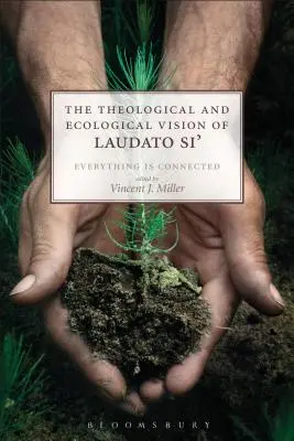 Teologiczna i ekologiczna wizja Laudato si': Wszystko jest połączone - The Theological and Ecological Vision of Laudato Si': Everything is Connected