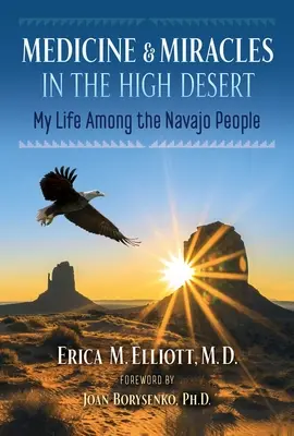 Medycyna i cuda na pustyni: Moje życie wśród ludu Navajo - Medicine and Miracles in the High Desert: My Life Among the Navajo People