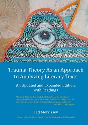 Teoria traumy jako podejście do analizy tekstów literackich: Zaktualizowane i rozszerzone wydanie z lekturami - Trauma Theory As an Approach to Analyzing Literary Texts: An Updated and Expanded Edition, with Readings