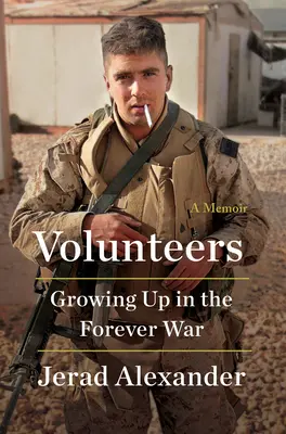 Wolontariusze: Dorastanie w wiecznej wojnie - Volunteers: Growing Up in the Forever War