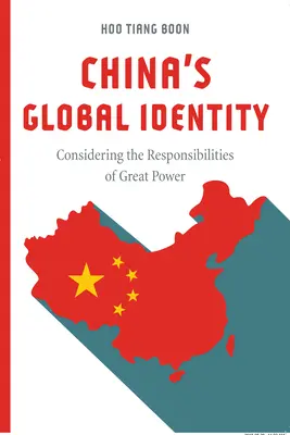 Globalna tożsamość Chin: Rozważania nad odpowiedzialnością wielkiego mocarstwa - China's Global Identity: Considering the Responsibilities of Great Power