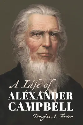 Życie Alexandra Campbella - A Life of Alexander Campbell