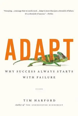 Adaptacja: Dlaczego sukces zawsze zaczyna się od porażki - Adapt: Why Success Always Starts with Failure