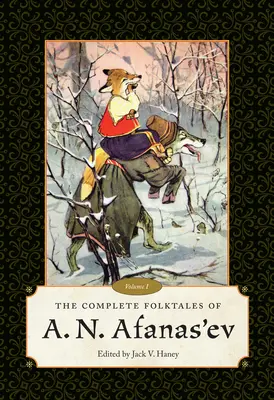 Kompletne opowieści ludowe A. N. Afanasjewa: Tom I - Complete Folktales of A. N. Afanas'ev: Volume I