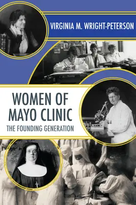 Kobiety z kliniki Mayo: Pokolenie założycielskie - Women of Mayo Clinic: The Founding Generation