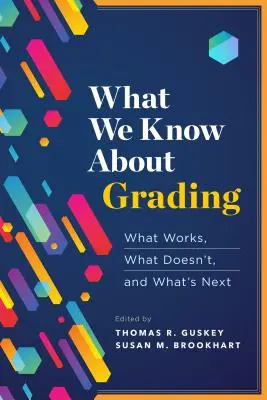 Co wiemy o ocenianiu: Co działa, co nie i co dalej? - What We Know about Grading: What Works, What Doesn't, and What's Next