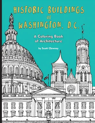 Historyczne budynki Waszyngtonu: kolorowanka z architekturą - Historic Buildings of Washington, D.C.: A Coloring Book of Architecture