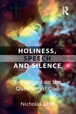 Świętość, mowa i milczenie: Refleksje na temat pytania o Boga - Holiness, Speech and Silence: Reflections on the Question of God