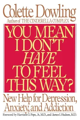 To znaczy, że nie muszę się tak czuć? - You Mean I Don't Have to Feel This Way?