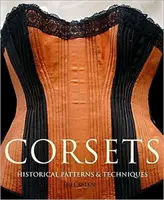 Gorsety - historyczne wzory i techniki - Corsets - Historic Patterns and Techniques