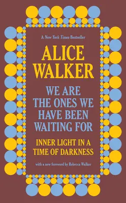 Jesteśmy tymi, na których czekaliśmy: Wewnętrzne światło w czasach ciemności - We Are the Ones We Have Been Waiting for: Inner Light in a Time of Darkness