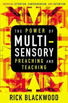 Potęga wielozmysłowego głoszenia i nauczania: zwiększenie uwagi, zrozumienia i zapamiętywania - The Power of Multisensory Preaching and Teaching: Increase Attention, Comprehension, and Retention