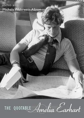 Amelia Earhart w cytatach - The Quotable Amelia Earhart