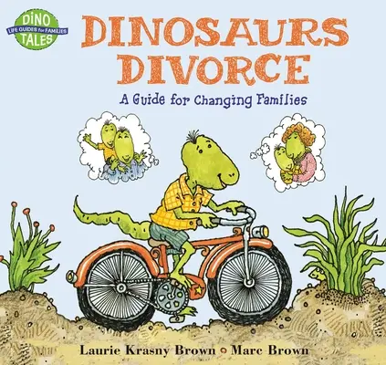 Rozwód dinozaurów: Przewodnik dla zmieniających się rodzin - Dinosaurs Divorce: A Guide for Changing Families