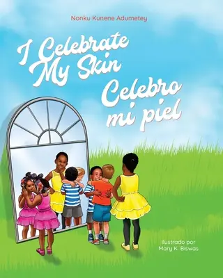 Celebruję moją skórę: Celebro mi piel - I Celebrate My Skin: Celebro mi piel