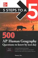 5 kroków do 5: 500 pytań z geografii człowieka AP, które należy znać do dnia testu, wydanie trzecie - 5 Steps to a 5: 500 AP Human Geography Questions to Know by Test Day, Third Edition