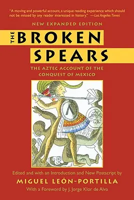 The Broken Spears 2007 Revised Edition: Aztecka relacja z podboju Meksyku - The Broken Spears 2007 Revised Edition: The Aztec Account of the Conquest of Mexico