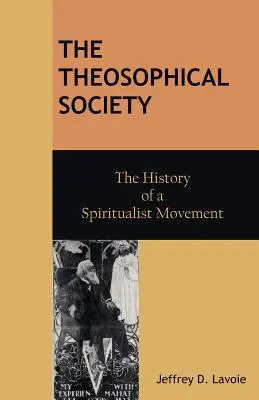 Towarzystwo Teozoficzne: Historia ruchu spirytualistycznego - The Theosophical Society: The History of a Spiritualist Movement