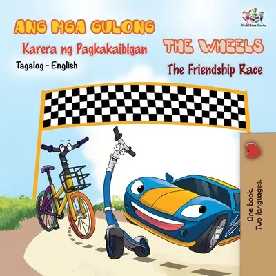 The Wheels - Wyścig przyjaźni (Tagalog English Bilingual Book) - The Wheels -The Friendship Race (Tagalog English Bilingual Book)