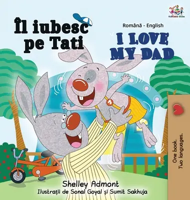 Kocham mojego tatę (rumuńsko-angielska książka dwujęzyczna) - I Love My Dad (Romanian English Bilingual Book)