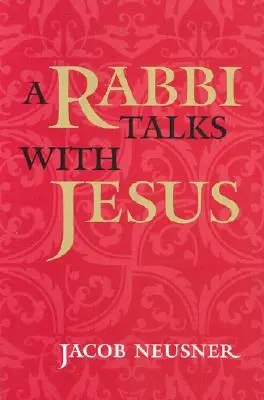 Rabin rozmawia z Jezusem - A Rabbi Talks with Jesus