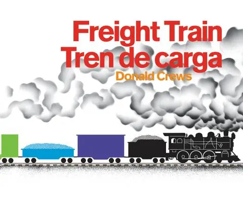 Pociąg towarowy/Tren de Carga Board Book: Dwujęzyczna hiszpańsko-angielska - Freight Train/Tren de Carga Board Book: Bilingual Spanish-English