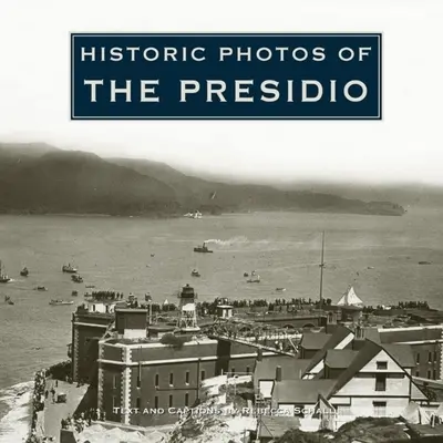 Historyczne zdjęcia Presidio - Historic Photos of the Presidio
