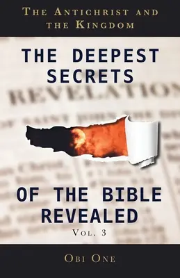 Najgłębsze sekrety Biblii ujawnione, tom 3: Antychryst i królestwo - The Deepest Secrets of the Bible Revealed Volume 3: The Antichrist and the Kingdom