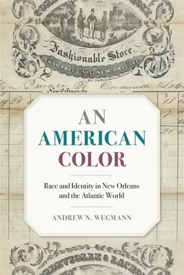 Kolor amerykański: rasa i tożsamość w Nowym Orleanie i świecie atlantyckim - American Color: Race and Identity in New Orleans and the Atlantic World