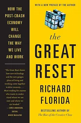 Wielki reset: Jak gospodarka po krachu zmieni sposób, w jaki żyjemy i pracujemy - The Great Reset: How the Post-Crash Economy Will Change the Way We Live and Work