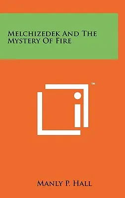 Melchizedek i tajemnica ognia - Melchizedek And The Mystery Of Fire