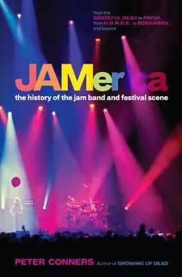 Jamerica: Historia zespołu Jam Band i sceny festiwalowej - Jamerica: The History of the Jam Band and Festival Scene