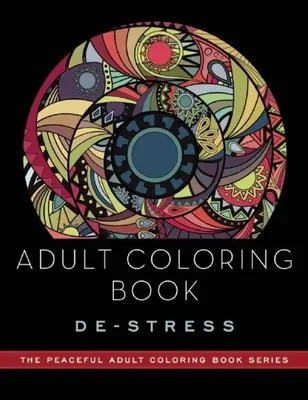 Kolorowanka dla dorosłych: De-Stress: Kolorowanki dla dorosłych - Adult Coloring Book: De-Stress: Adult Coloring Books