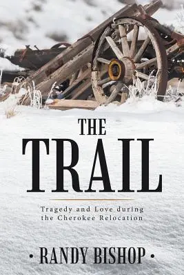 The Trail: Tragedia i miłość podczas przesiedlenia Cherokee - The Trail: Tragedy and Love during the Cherokee Relocation