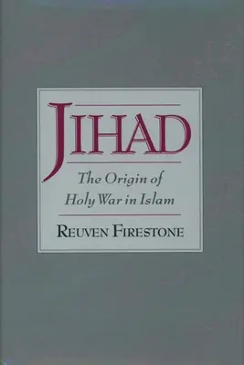 Dżihad: Pochodzenie świętej wojny w islamie - Jihad: The Origin of Holy War in Islam