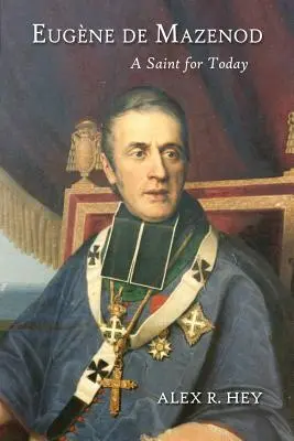 Eugeniusz de Mazenod: Święty na dziś - Eugene de Mazenod: A Saint for Today