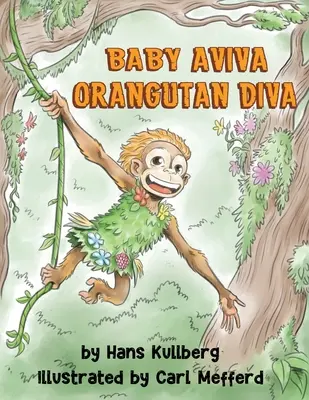 Baby Aviva Orangutan Diva: Dżungla w poszukiwaniu wewnętrznej siły - Baby Aviva Orangutan Diva: A Jungle Quest to Discover Inner Strength