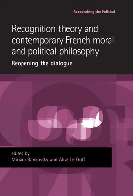 Teoria uznania a współczesna francuska filozofia moralna i polityczna: Ponowne otwarcie dialogu - Recognition Theory and Contemporary French Moral and Political Philosophy: Reopening the Dialogue