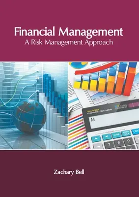 Zarządzanie finansami: Podejście do zarządzania ryzykiem - Financial Management: A Risk Management Approach