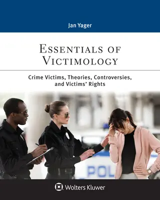 Podstawy wiktymologii: Ofiary przestępstw, teorie, kontrowersje i prawa ofiar - Essentials of Victimology: Crime Victims, Theories, Controversies, and Victims' Rights