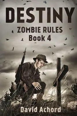 Przeznaczenie: Zombie Rules Book 4 - Destiny: Zombie Rules Book 4