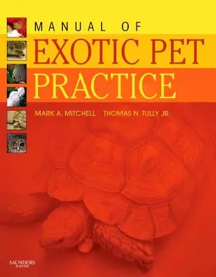 Podręcznik praktyki zwierząt egzotycznych - Manual of Exotic Pet Practice