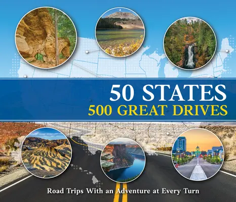 50 States 500 Great Drives: Wycieczki z przygodami na każdym kroku - 50 States 500 Great Drives: Roadtrips with an Adventure at Every Turn