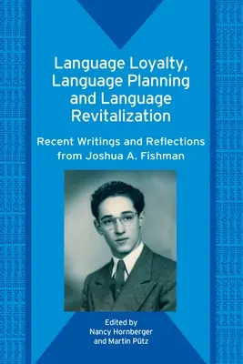 Lojalność językowa, planowanie językowe i rewitalizacja języka: Najnowsze pisma i refleksje Joshuy A. Fishmana - Language Loyalty, Language Planning, and Language Revitalization: Recent Writings and Reflections from Joshua A. Fishman