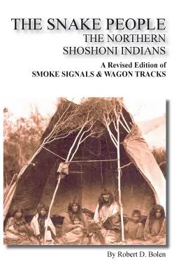 Ludzie Węża, północni Indianie Shoshoni - The Snake People the Northern Shoshoni Indians